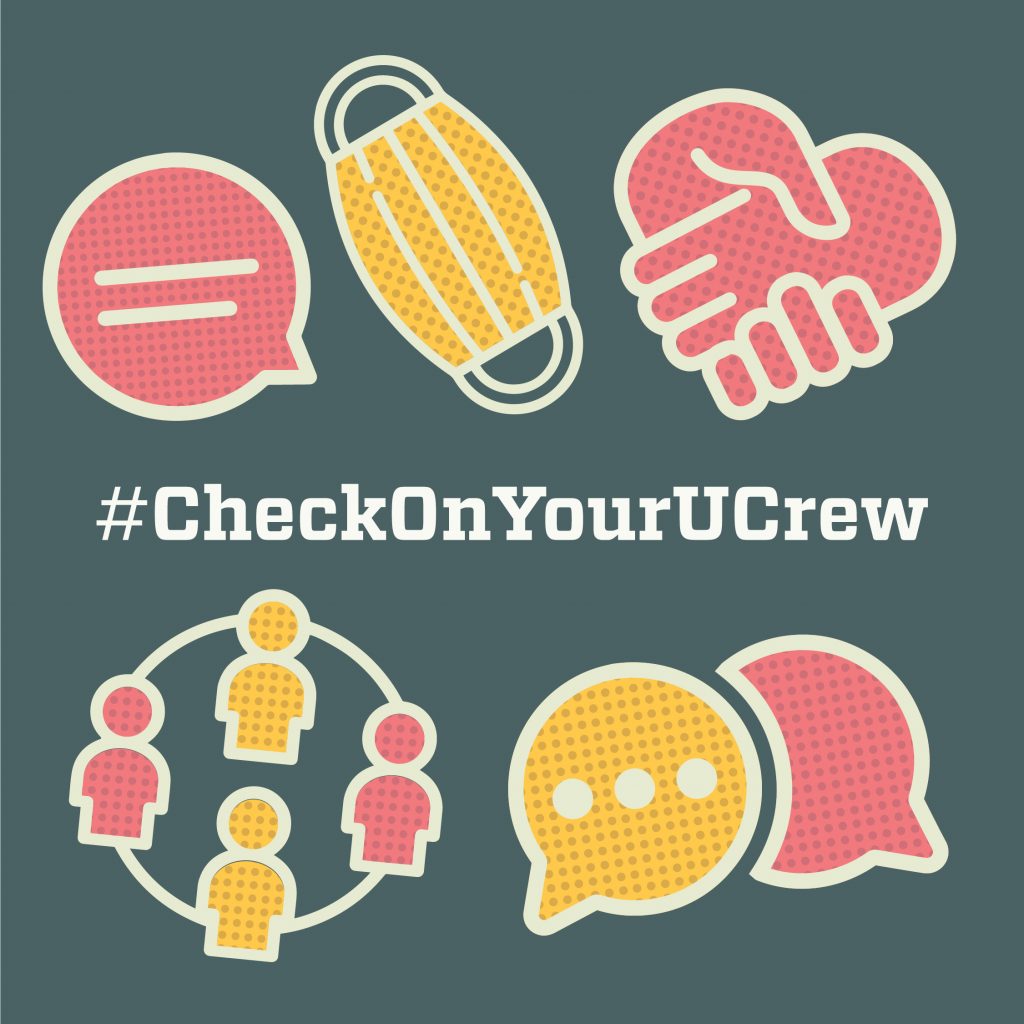 dark gray image graphic features thought bubbles, four figure outlines, a mask, hands shaking and reads, "#CheckOnYourUCrew"