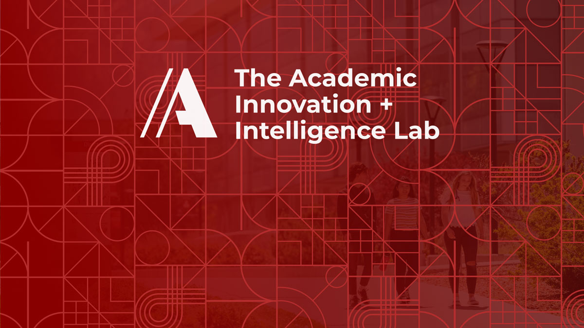 New Academic Innovation + Intelligence Lab drives success for every ...